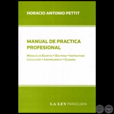 MANUAL DE PRÁCTICA PROFESIONAL - Autor: HORACIO ANTONIO PETTIT - Año 2011